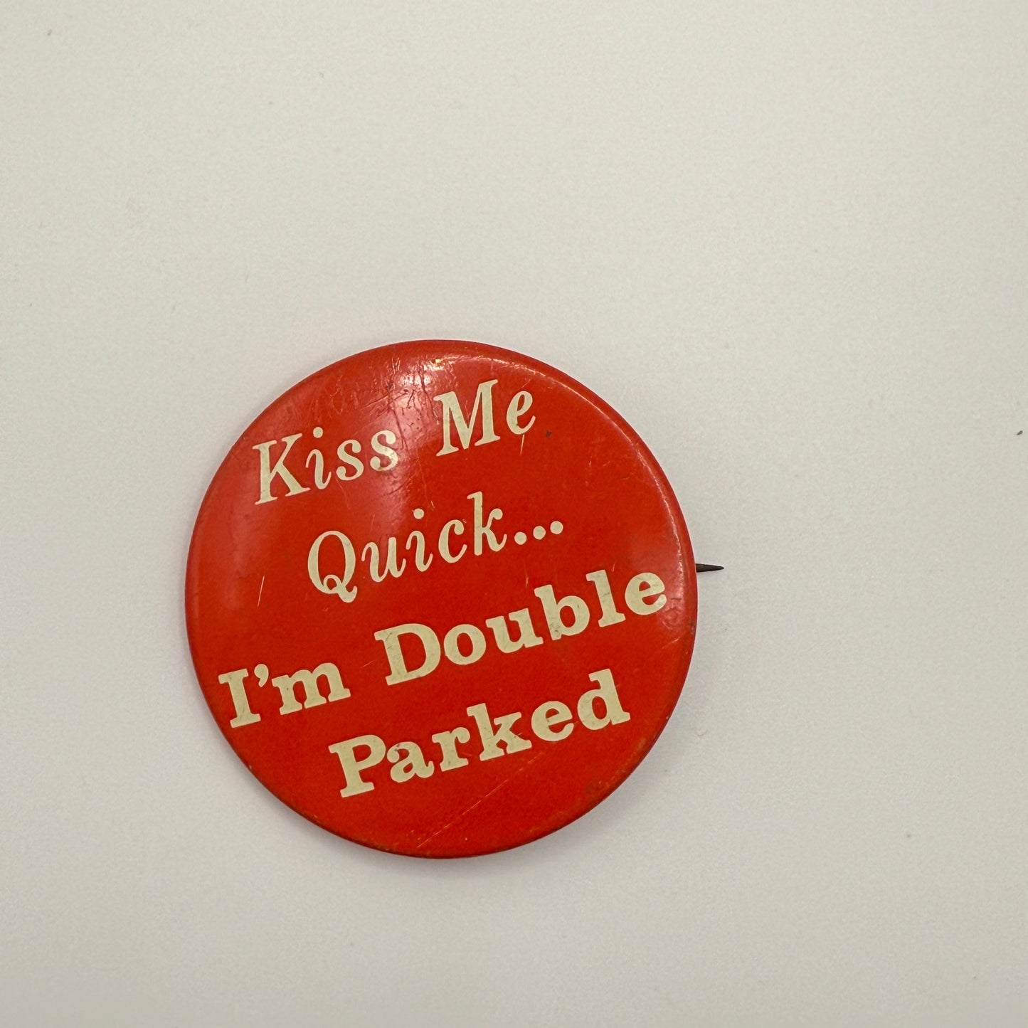 Kiss me Quick! | Pinback Button