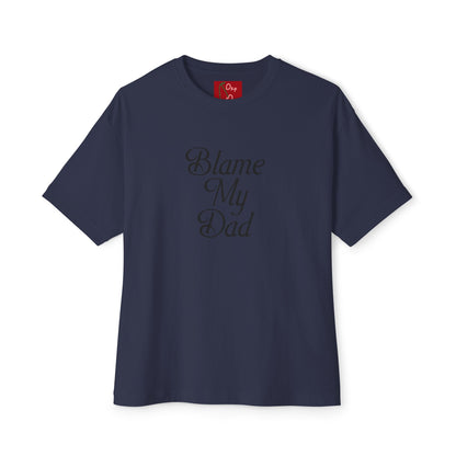 BLAME MY DAD TEE