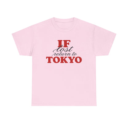 if lost return to tokyo tee