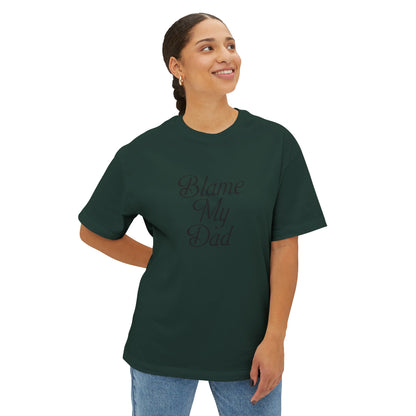 BLAME MY DAD TEE