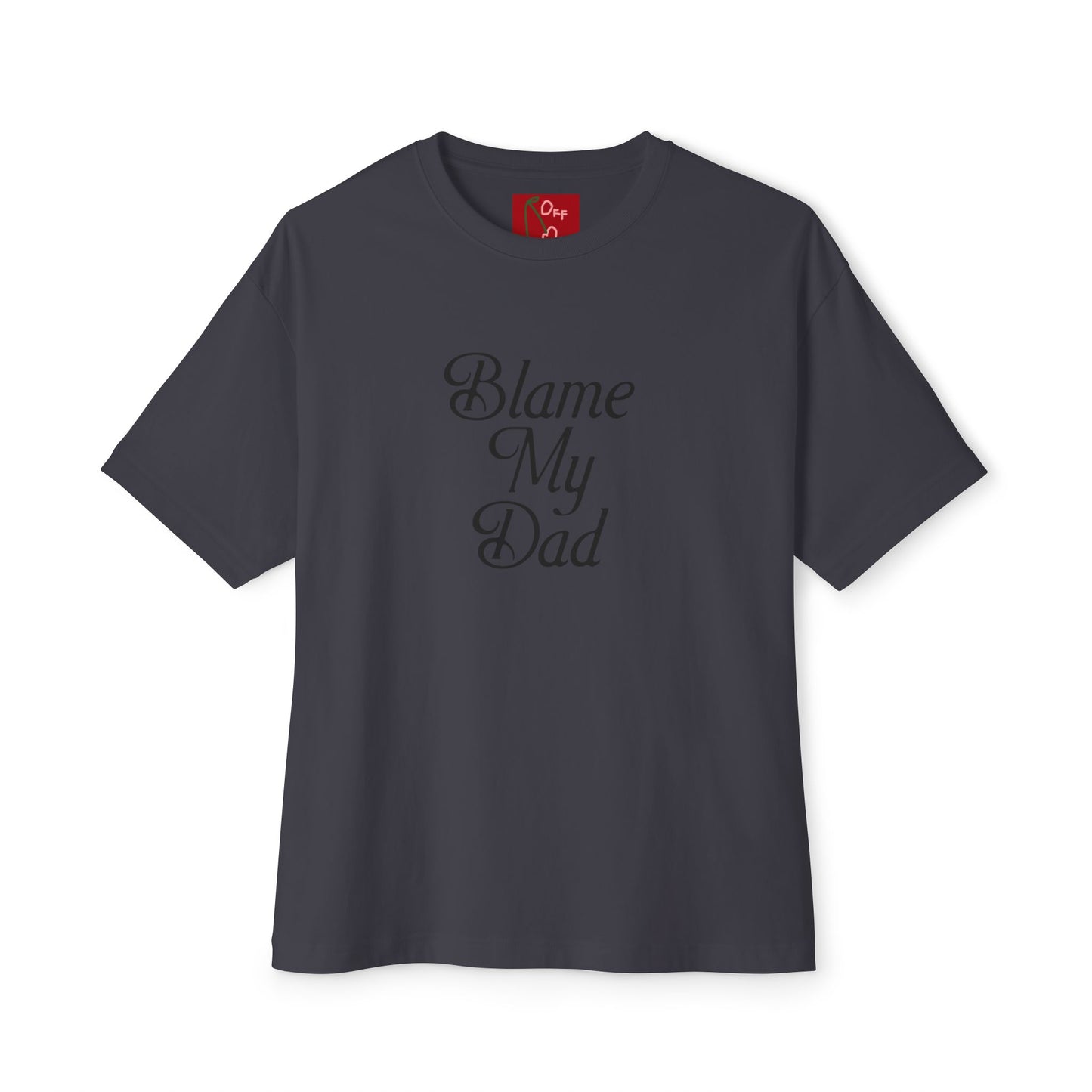 BLAME MY DAD TEE