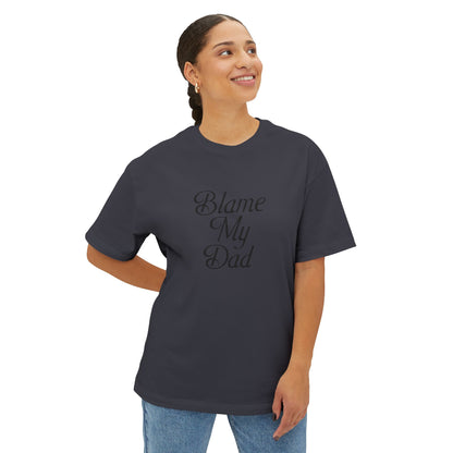 BLAME MY DAD TEE