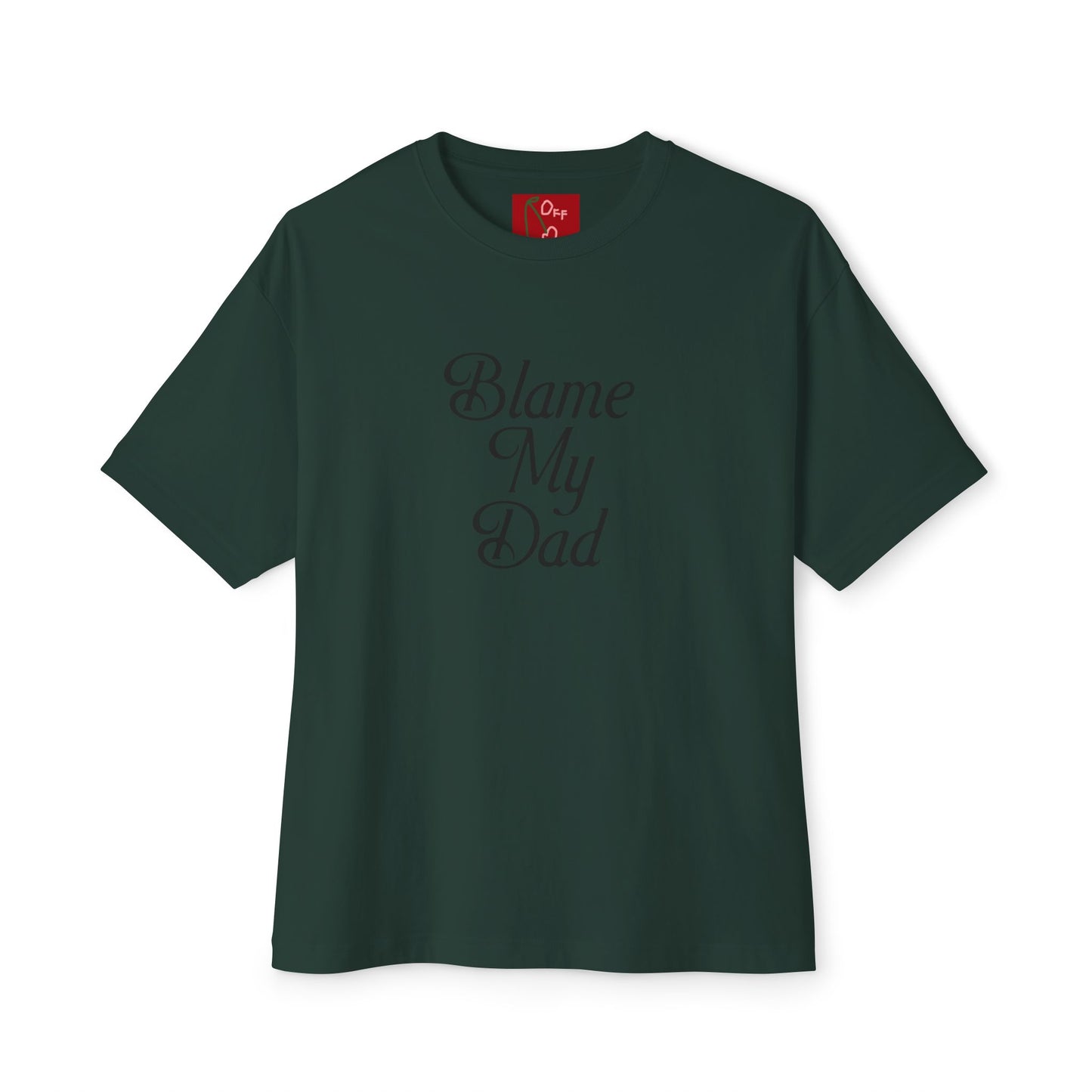BLAME MY DAD TEE