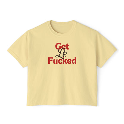 get le fucked boxy tee