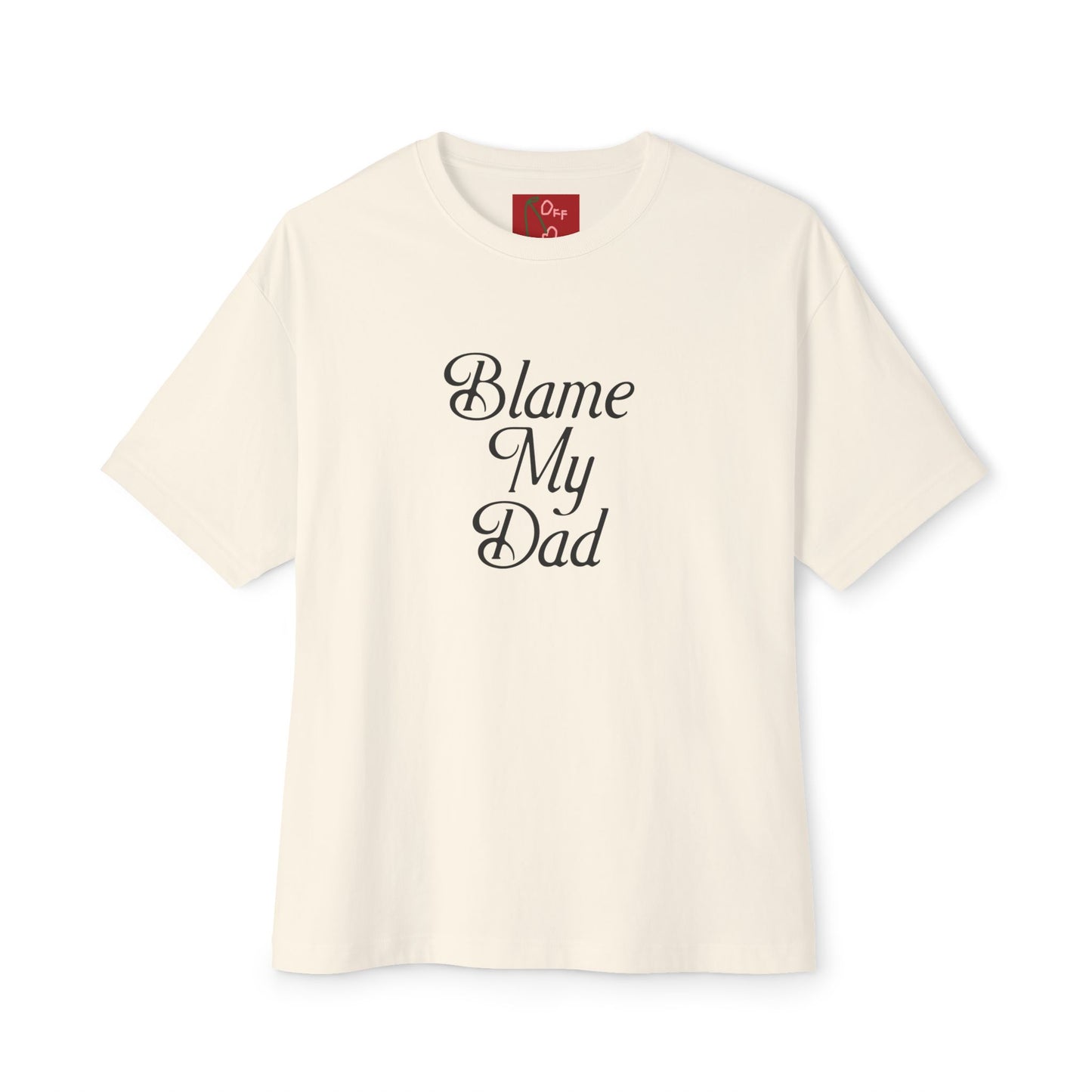 BLAME MY DAD TEE