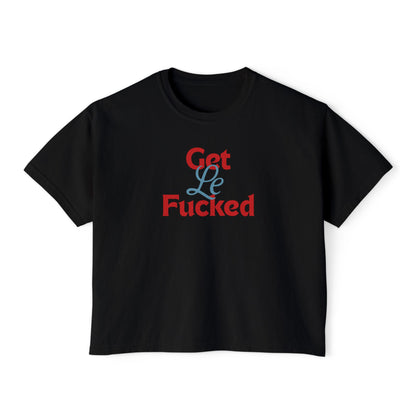 get le fucked boxy tee
