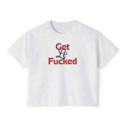 get le fucked boxy tee