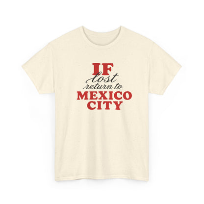 if lost return to mexico city tee