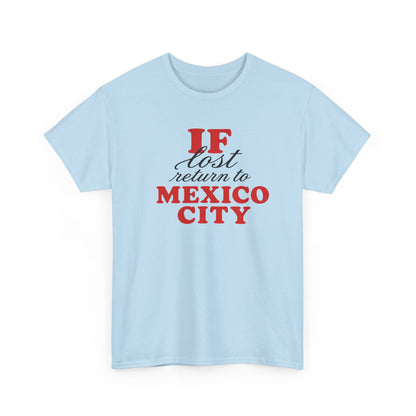 if lost return to mexico city tee