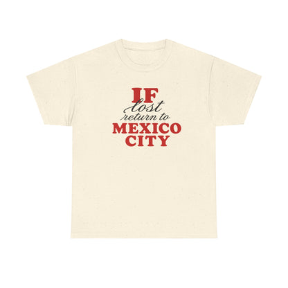 if lost return to mexico city tee