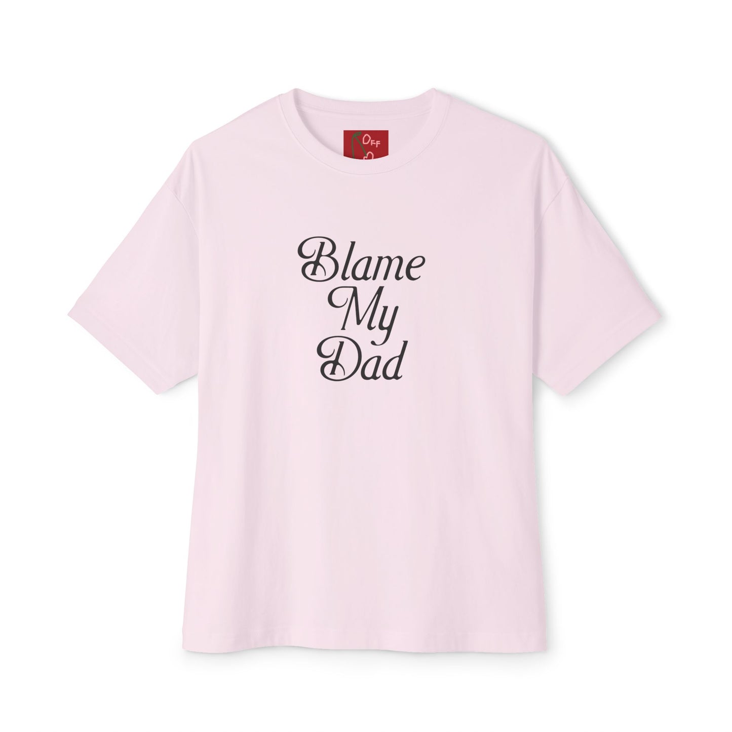 BLAME MY DAD TEE